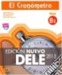 El Cronometro. Nivel B1. Per le Scuole superiori. Con CD. Con espansione online libro