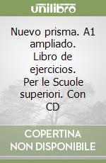 Nuevo prisma. A1 ampliado. Libro de ejercicios. Per le Scuole superiori. Con CD