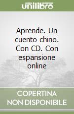 Aprende. Un cuento chino. Con CD. Con espansione online libro