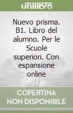 Nuevo prisma. B1. Libro del alumno. Per le Scuole superiori. Con espansione online libro