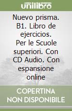Nuevo prisma. B1. Libro de ejercicios. Per le Scuole superiori. Con CD Audio. Con espansione online libro