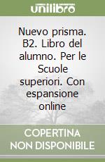 Nuevo prisma. B2. Libro del alumno. Per le Scuole superiori. Con espansione online libro