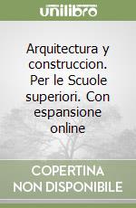 Arquitectura y construccion. Per le Scuole superiori. Con espansione online libro