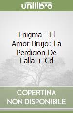 Enigma - El Amor Brujo: La Perdicion De Falla + Cd