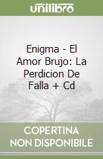 Enigma - El Amor Brujo: La Perdicion De Falla + Cd libro