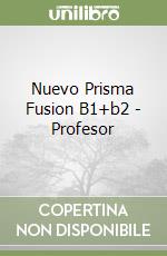 Nuevo Prisma Fusion B1+b2 - Profesor libro