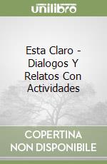 Esta Claro - Dialogos Y Relatos Con Actividades libro