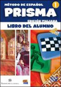 Prisma. Libro del alumno. Ediz. italiana. Per le Scuole superiori. Vol. 1 libro
