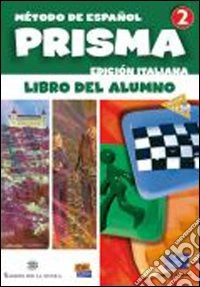 Prisma. Libro del alumno. Ediz. italiana. Per le Scuole superiori. Vol. 2 libro