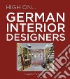 High on... German interior designers libro di Daab R. (cur.)