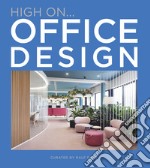 High on... Office design. Ediz. illustrata libro