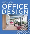 High on... Office design. Ediz. illustrata libro