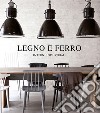 Legno e ferro. Interni industriali. Ediz. illustrata libro di Abascal Valdenebro Macarena