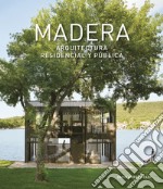 Madera. Arquitectura residencial y publica libro