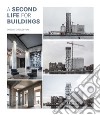 A second life for buildings. Ediz. illustrata libro di Cardelus Cayetano