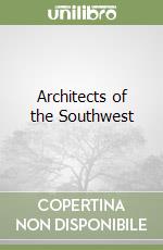 Architects of the Southwest libro