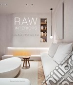 Raw interiors. In the mood of wabi-sabi style. Ediz. illustrata libro