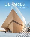 Libraries. Architecture libro di Bach David Andreu