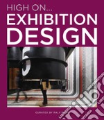 High on... Exhibition design libro