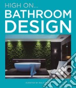 Hign on... Bathroom design libro