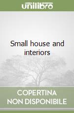 Small house and interiors libro