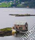 Scandinavian architecture. Ediz. illustrata libro