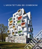 L'architettura dei condomini. Ediz. illustrata libro