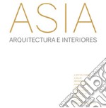 Asia. Arquitectura e interiores libro