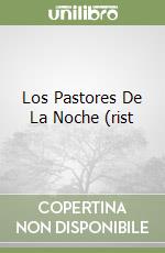 Los Pastores De La Noche (rist libro