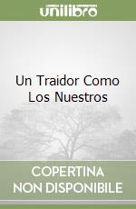 Un Traidor Como Los Nuestros