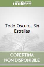 Todo Oscuro, Sin Estrellas
