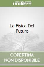 La Fisica Del Futuro libro