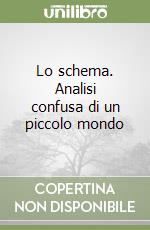 Lo schema. Analisi confusa di un piccolo mondo libro