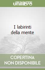 I labirinti della mente libro