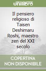 Il pensiero religioso di Taisen Deshimaru Roshi, maestro zen del XXI secolo libro