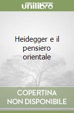 Heidegger e il pensiero orientale