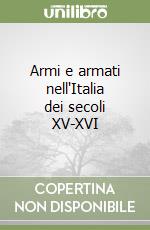 Armi e armati nell'Italia dei secoli XV-XVI