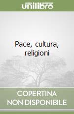 Pace, cultura, religioni libro