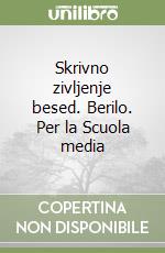 Skrivno zivljenje besed. Berilo. Per la Scuola media libro