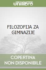 FILOZOFIJA ZA GIMNAZIJE libro