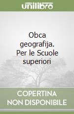 Obca geografija. Per le Scuole superiori libro