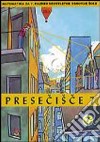 Presecisce. Ucbenik. Resitve; delovni listi 7/9. Per la Scuola media. Vol. 7 libro di Strnad Milena