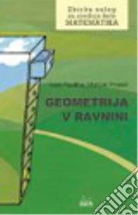 Matematika, Zbirka nalog za srednje sole, Geometrija v ravnini, zbirka nalog za matematiko. Per le Scuole superiori libro