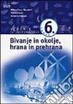 Bivanje in okolje; hrana in prehrana; ucbenik. Per le Scuole superiori libro