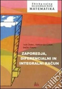 Zaporedja; diferencialni in integralni racun. Per gli Ist. tecnici per geometri libro