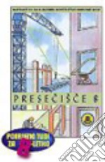 Presecisce. Ucbenik. Resitve 8/9. Per la Scuola media. Vol. 8 libro