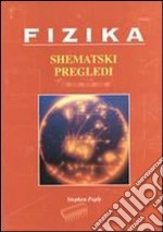 Fizika. Shematski pregledi. Per le Scuole superiori