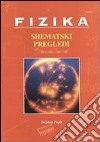 Fizika. Shematski pregledi. Per le Scuole superiori libro