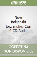 Novi italijanski bez muke. Con 4 CD Audio libro