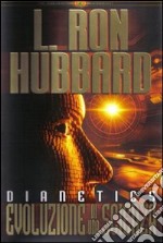 Dianetics. Evoluzione di una scienza libro